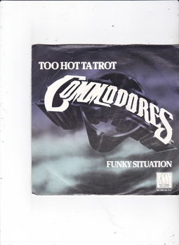 Single The Commodores - Too hot a trot - 0