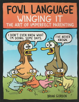 Fowl Language 2x Winging IT + Welcome to Parenting - 0