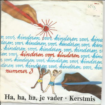 Kinderen Voor Kinderen – Ha, Ha, Ha, Je Vader / Kerstmis (1982) - 0