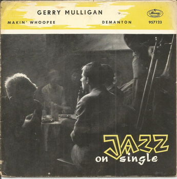 Gerry Mulligan – Makin' Whoopee / Demanton (1961) - 0