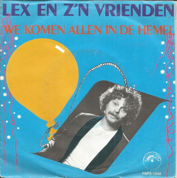 Lex En Z'n Vrienden – We Komen Allen In De Hemel (1982) - 0