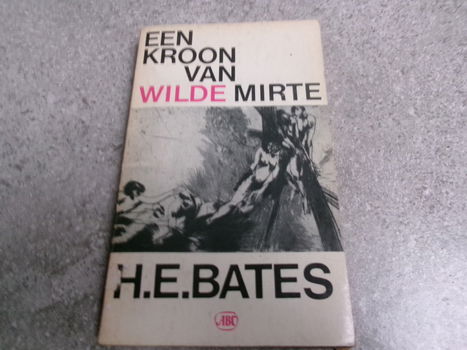 Bates, Herbert Ernest : Een kroon van wilde mirte - 0