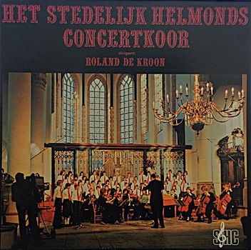 LP - Het Stedelijk Helmonds Concertkoor - Roland de Kroon - 0