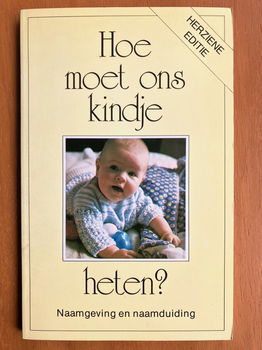 Hoe moet ons kindje heten? - A.C.A. Lemmers - 0