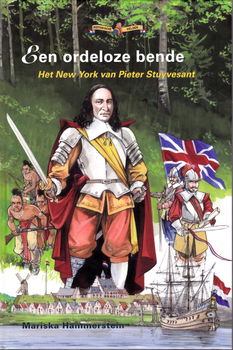 EEN ORDELOZE BENDE, HET NEW YORK VAN PIETER STUYVESANT - Mariska Hammerstein - 0