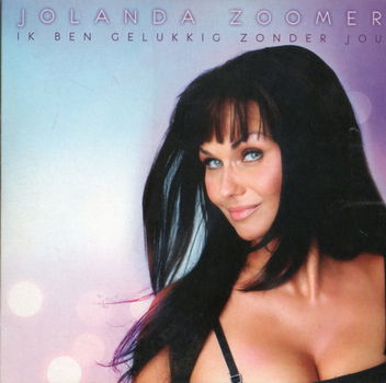 Jolanda Zoomer – Ik Ben Gelukkig Zonder Jou (3 Track CDSingle) Nieuw - 0