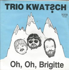 Single - Trio Kwatsch - Oh, oh, Brigitte