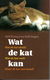 Wat de kat kan, denkt, voelt en houdt - 0 - Thumbnail