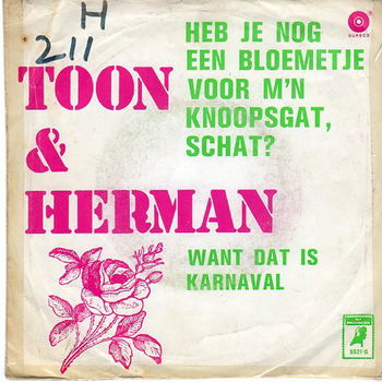 Toon & Herman – Heb Je Nog Een Bloemetje Voor M'n Knoopsgat, Schat? (1971) - 0