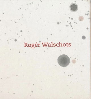 ROGÉR WALSCHOTS - door Ulco Mes en Gerrit van den Hoven - 0