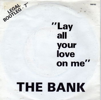 The Bank ‎– Lay All Your Love On Me (Legal Bootleg) - 0