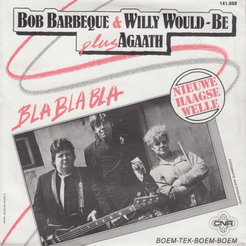 Bob Barbeque & Willy Would-Be Plus Agaath ‎– Bla Bla Bla - 0