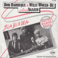 Bob Barbeque & Willy Would-Be Plus Agaath ‎– Bla Bla Bla