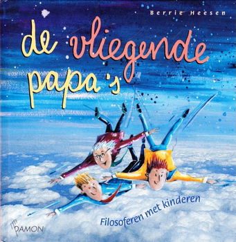 DE VLIEGENDE PAPA'S, FILOSOFEREN MET KINDEREN - Berrie Heesen - 0