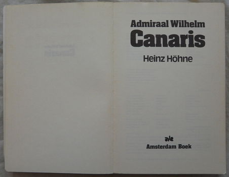 Boek, Admiraal Wilhelm Canaris, Heinz Höhne, Amsterdam Boek, 1978. - 5