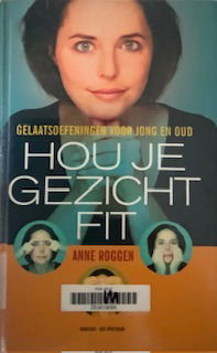 Hou je gezicht fit, Anne Roggen - 0