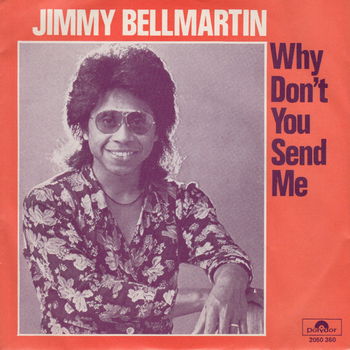 Jimmy Bellmartin ‎– Why Don't You Send Me - 0