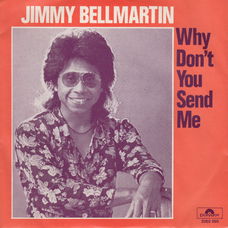 Jimmy Bellmartin ‎– Why Don't You Send Me