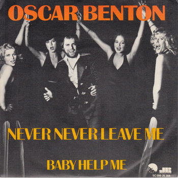 Oscar Benton ‎– Never Never Leave Me - 0