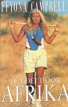 Ffyona Campbell - Te Voet Door Afrika - 0