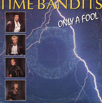 Time Bandits – Only A Fool (1985) - 0