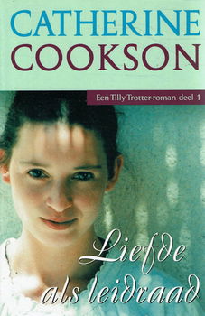 Catherine Cookson = Liefde als leidraad - Tilly Trotter 1 - 0