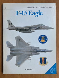 F-15 Eagle - Osprey - Combat Aircraft Series - Mike Spick