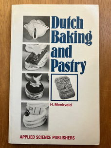 Dutch Baking and Pastry - H. Menkveld