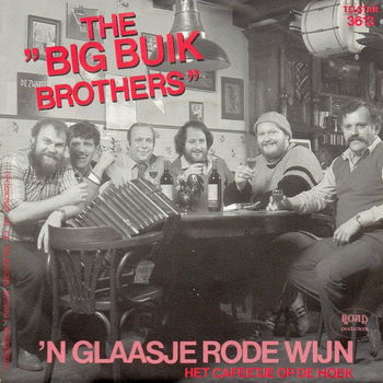 The Big Buik Brothers* ‎– 'n Glaasje Rode Wijn // nederlands //telstar - 1