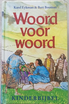 Karel Eykman - Woord Voor Woord : Kinderbijbel (Hardcover/Gebonden)