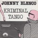 Johnny Blenco ‎– Kriminal Tango // nederlands - 0 - Thumbnail