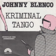 Johnny Blenco ‎– Kriminal Tango // nederlands