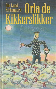 ORLA DE KIKKERSLIKKER - Ole Lund Kirkegaard