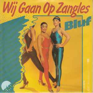 Bluf ‎– Wij Gaan Op Zangles // nederlands - 0