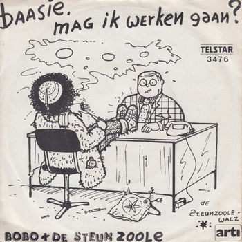 Bobo + De Steun Zoole ‎– Baasie, Mag Ik Werken Gaan? // Telstar // Nederlands - 0