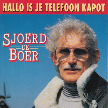 Sjoerd de Boer ‎– Hallo Is Je Telefoon Kapot // NEDERLANDS - 0