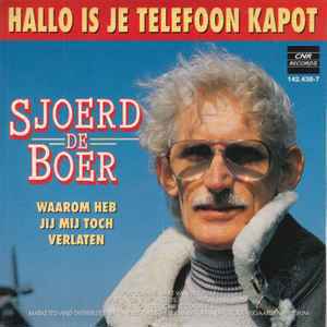 Sjoerd de Boer ‎– Hallo Is Je Telefoon Kapot // NEDERLANDS - 1