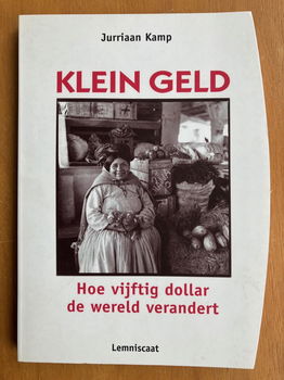 Klein geld (mikrokrediet) - Jurriaan Kamp - 0