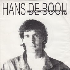 Hans De Booij* ‎– Oh Maxime // NEDERLANDS //