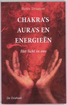 Hetty Draaijer - Chakra's Aura's En Energieen