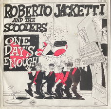 Roberto Jacketti & The Scooters ‎– One Day's Enough // ENGELSTALIG //