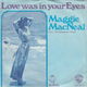 Maggie MacNeal ‎– Love Was In Your Eyes // ENGELSTALIG // - 0 - Thumbnail