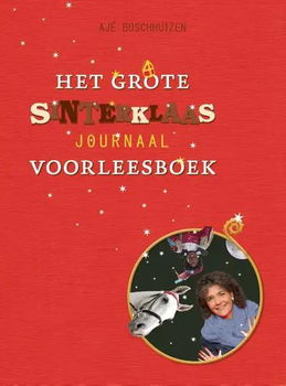 Ajé Boschhuizen - Het Grote Sinterklaas Journaal Voorleesboek (Hardcover/Gebonden) - 0