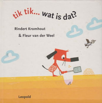 TIK TIK... WAT IS DAT? - Rindert Kromhout - 0