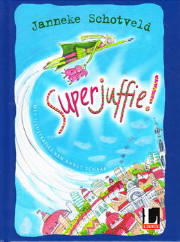 SUPERJUFFIE! - Janneke Schotveld - 0