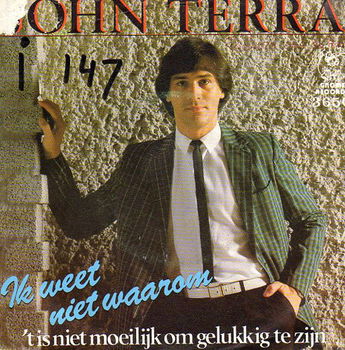 John Terra – Ik Weet Niet Waarom (1982) - 0