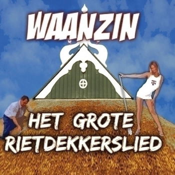 Waanzin – Het Grote Rietdekkerslied (2 Track CDSingle) Nieuw - 0