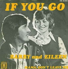 Barry And Eileen – If You Go (1975)