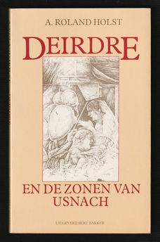 DEIRDRE EN DE ZONEN VAN USNACH door A. ROLAND HOLST