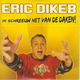 Erik Dikeb – Ik Schreeuw 't Van De Daken ! (4 Track CDSingle) Nieuw - 0 - Thumbnail